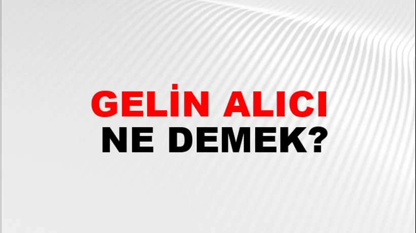 Gelin Alıcı Gelin Alıcı