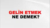 Gelin Etmek