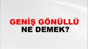 Geniş Gönüllü