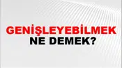 Genişleyebilmek