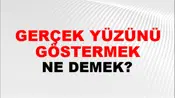 Gerçek Yüzünü Göstermek