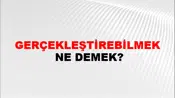 Gerçekleştirebilmek