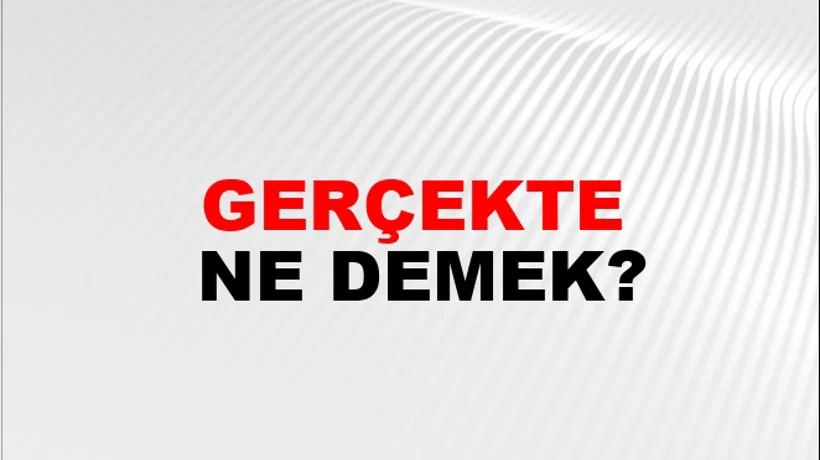 Gerçekte Gerçekte