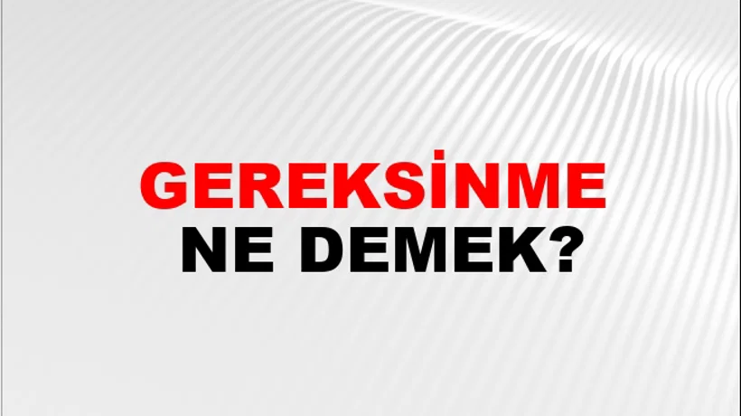 Gereksinme Gereksinme