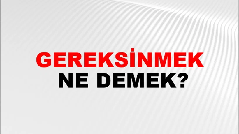 Gereksinmek Gereksinmek