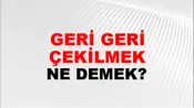 Geri Geri Çekilmek