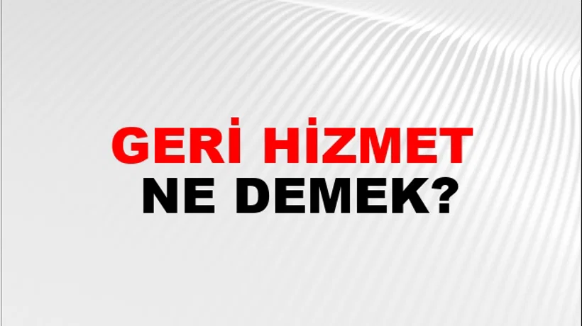 Geri Hizmet Geri Hizmet