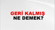 Geri Kalmış