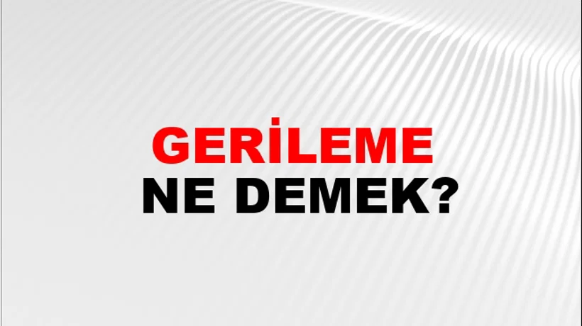 Gerileme Gerileme