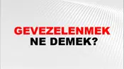 Gevezelenmek