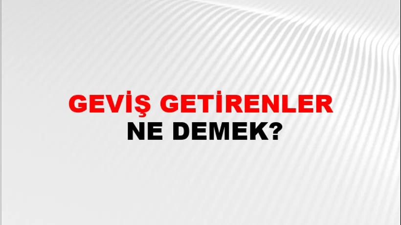 Geviş Getirenler Geviş Getirenler