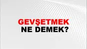 Gevşetmek