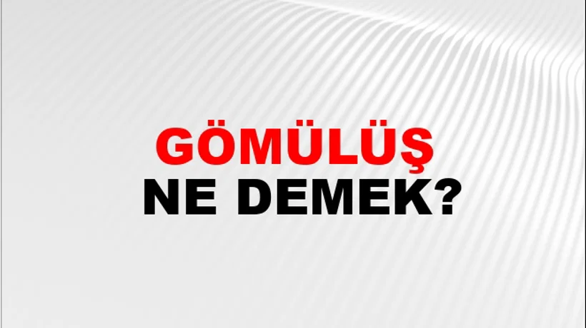 Gömülüş Gömülüş