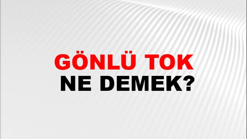 Gönlü Tok Gönlü Tok