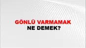 Gönlü Varmamak