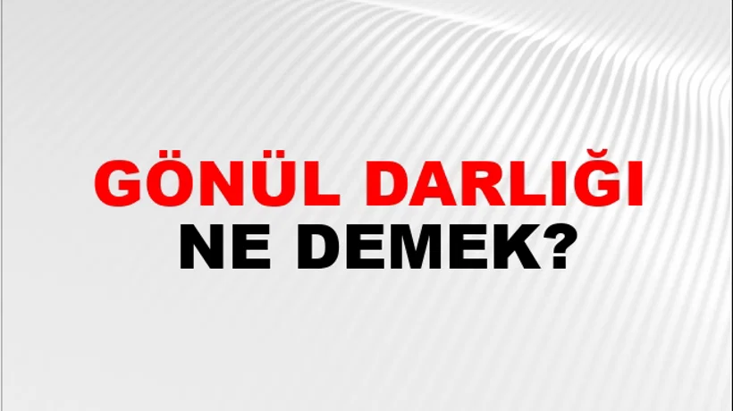 Gönül Darlığı Gönül Darlığı