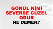Gönül Kimi Severse Güzel Odur