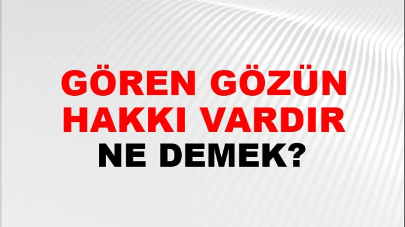 Gören Gözün Hakkı Vardır Gören Gözün Hakkı Vardır