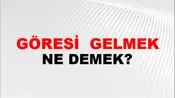 Göresi (Veya göreceği) gelmek