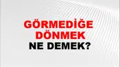 Görmediğe (Veya görmemişe) dönmek
