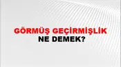 Görmüş Geçirmişlik