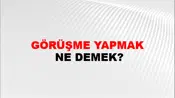 Görüşme Yapmak