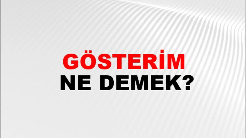 Gösterim Gösterim