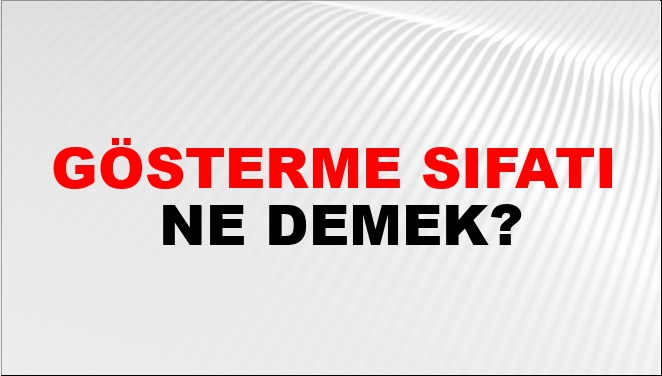 Gösterme Sıfatı