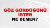 Göz Gördüğünü İster