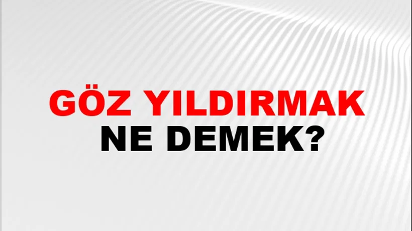 Göz Yıldırmak Göz Yıldırmak