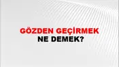 Gözden Geçirmek