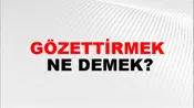 Gözettirmek
