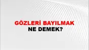 Gözleri Bayılmak