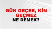 Gün Geçer, Kin Geçmez