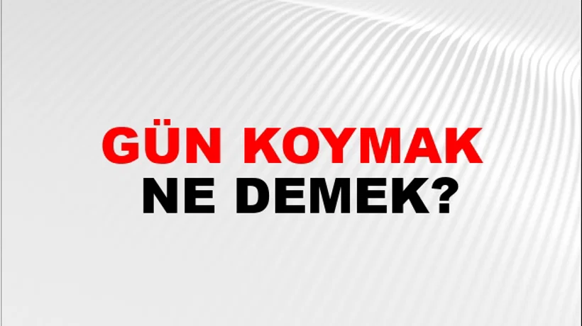 Gün Koymak Gün Koymak