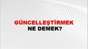 Güncelleştirmek