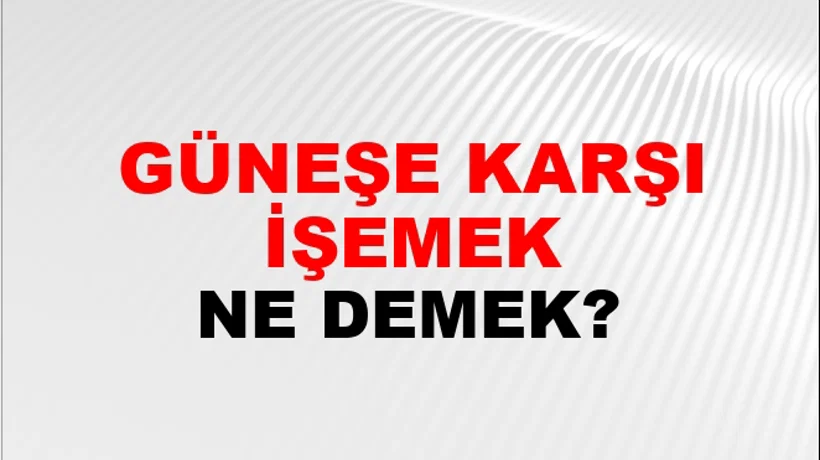 Güneşe Karşı İşemek Güneşe Karşı İşemek