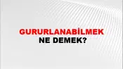 Gururlanabilmek