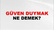 Güven Duymak (Veya beslemek)