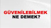 Güvenilebilmek