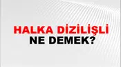 Halka Dizilişli