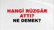 Hangi Rüzgâr Attı?