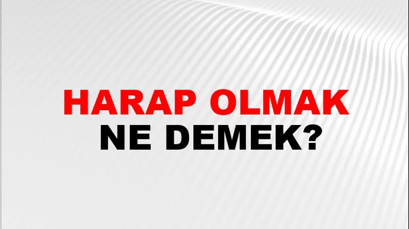 Harap Olmak Harap Olmak