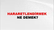 Hararetlendirmek