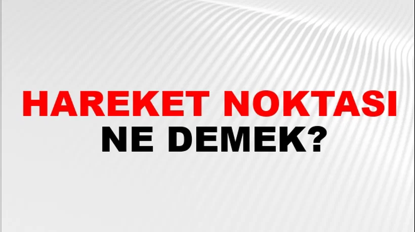 Hareket Noktası Hareket Noktası