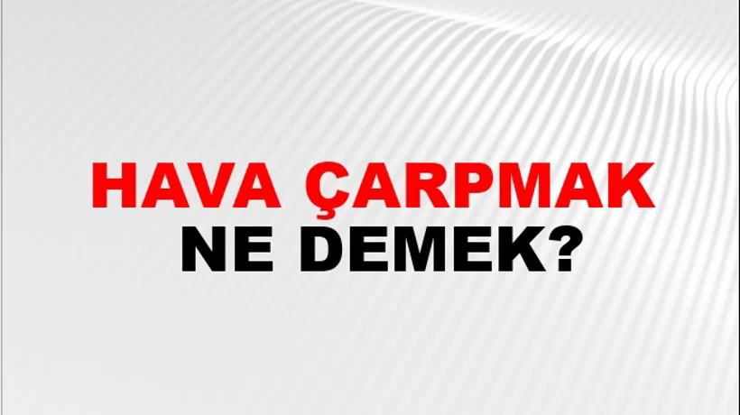 Hava Çarpmak Hava Çarpmak