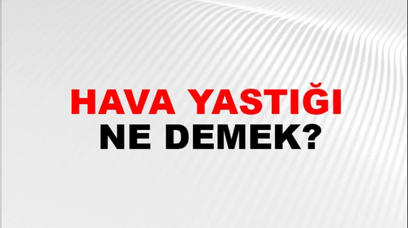 Hava Yastığı Hava Yastığı