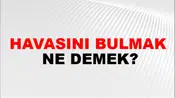 Havasını Bulmak