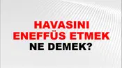 Havasını Teneffüs Etmek