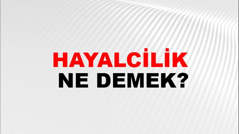 Hayalcilik Hayalcilik